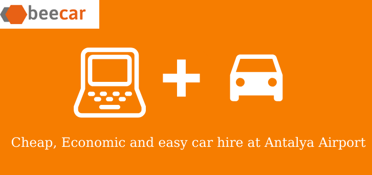 Cheap, Economic and easy car hire at Antalya Airport
